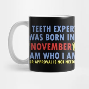 A Teeth Expert Was Born In NOVEMBER Mug